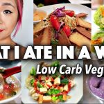 I TRIED LOW CARB VEGAN #2 | WHAT I ATE IN A WEEK (...