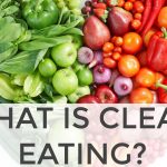 What is Clean Eating with 5 Simple Guidelines