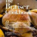 The Braiser Cookbook: 22 irresistible recipes