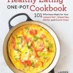 Healthy Eating One-Pot Cookbook: 101 Effortless