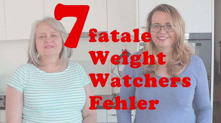 Die 7 schlimmsten Fehler, wenn Du Weight Watchers