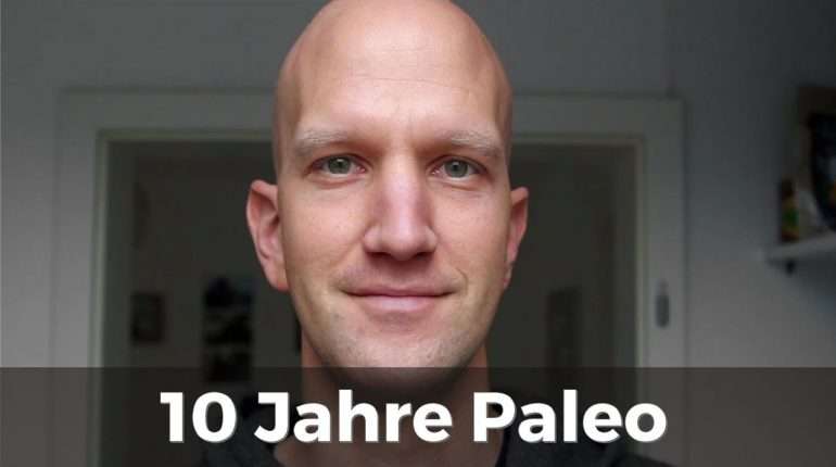 10 Jahre Paleo - Erfahrungsbericht