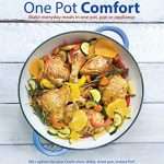 One Pot Comfort: Make Everyday Meals in One Pot,