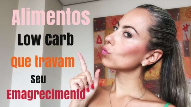 ALIMENTOS LOW CARB QUE TRAVAM SEU EMAGRECIMENTO!