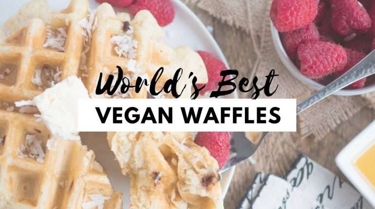 World's Best Vegan Waffles | Vegan Breakfast