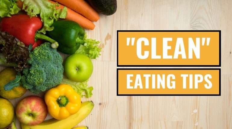 7 Clean Eating Tips to Lose Weight and Feel Great