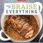 How to Braise Everything: Classic, Modern, and